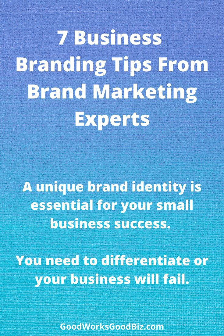 7 Business Branding Tips From Brand Marketing Experts