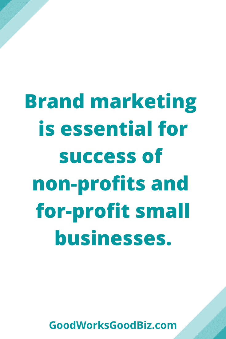 Brand Marketing Is Essential For Non-Profit and Small Business Success