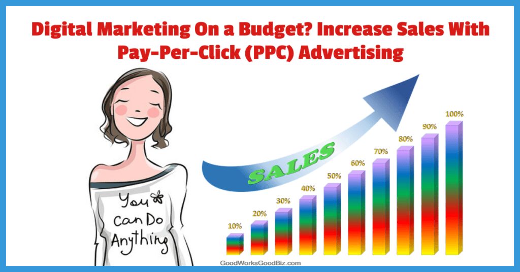 PPC Digital Advertising On a Budget? How to Increase Sales With PPC Ads
