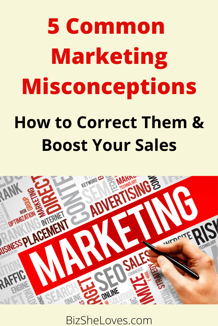 5 Common Marketing Misconceptions: How to Correct Them and Boost Your Sales