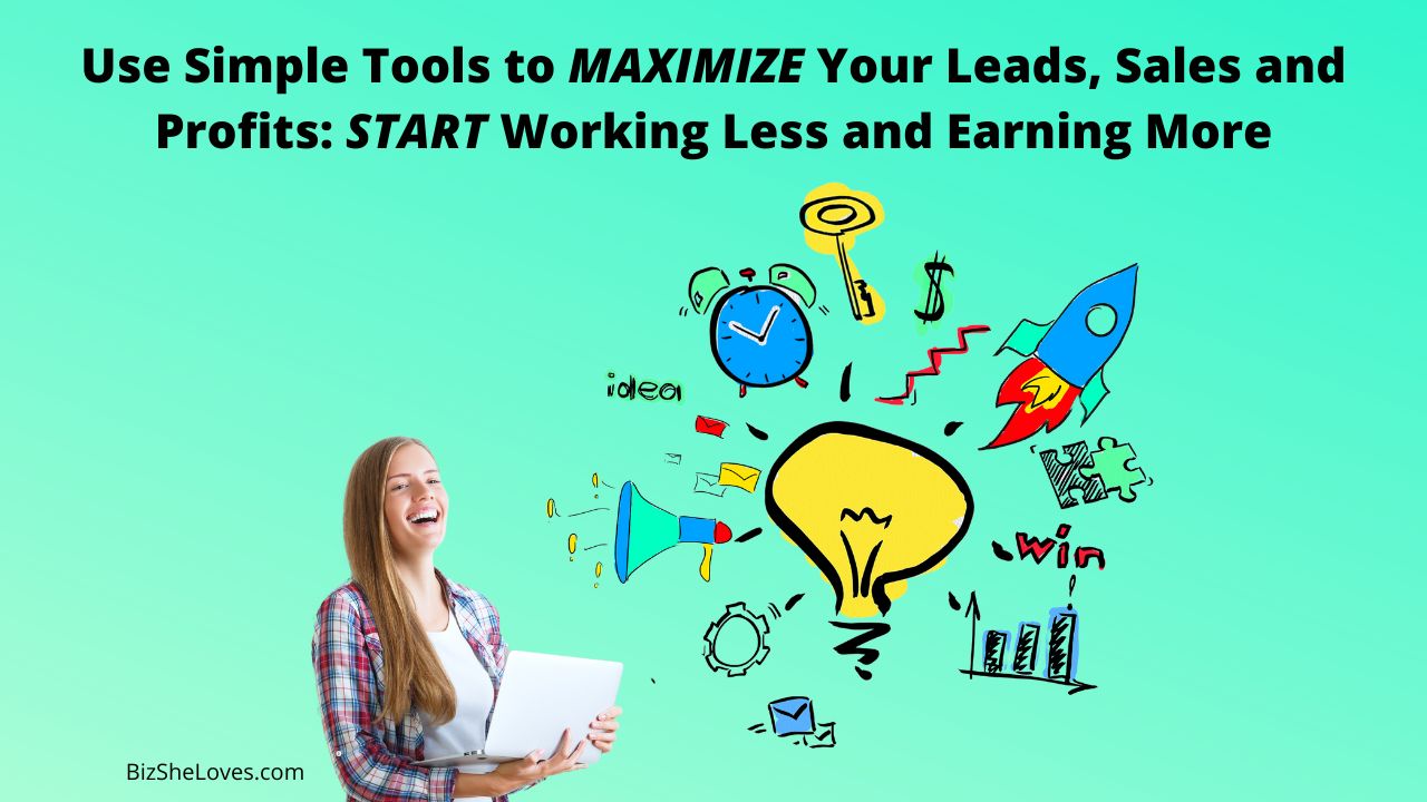 Use Simple Tools to Create Funnels for Marketing... So, You Can MAXIMIZE Your Leads, Sales and Profits