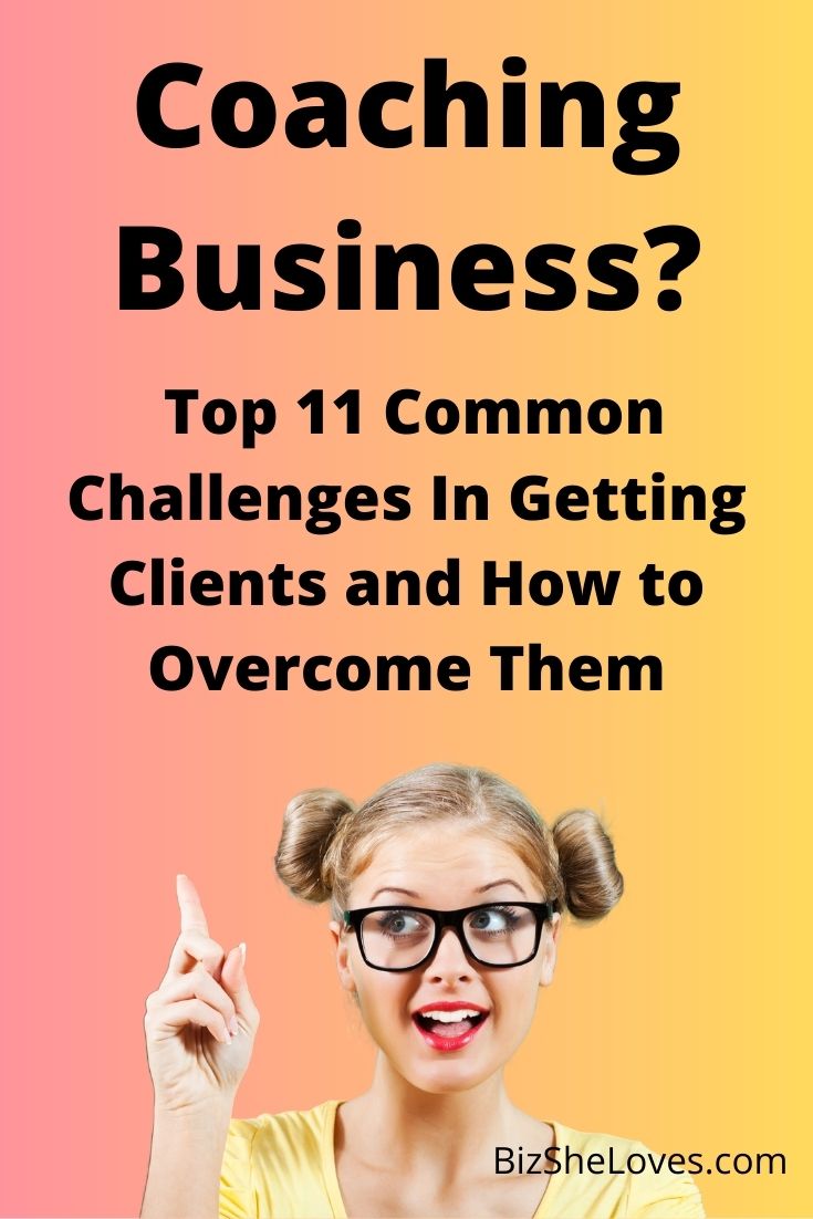 Coaching Business Success? Top 11 Common Challenges In Getting Clients and How to Overcome Them