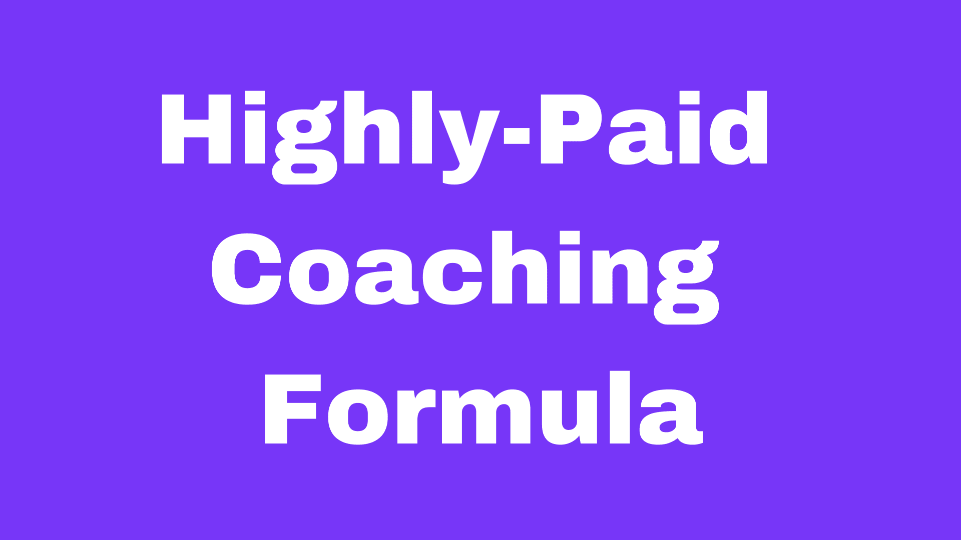 Highly Paid Coaching Formula